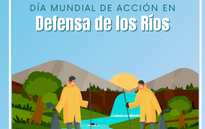 14 de Marzo: Día Mundial de Acción en Defensa de los Ríos.