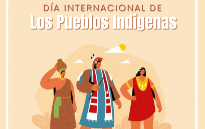 09 DE AGOSTO: DÍA INTERNACIONAL DE LOS PUEBLOS INDÍGENAS U ORIGINARIOS.